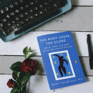 The Body Keeps Score